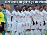 RİZESPOR BEŞİKTAŞ'I İSTANBUL'DA YENDİ