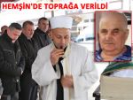 Baba Okumuş Hemşin'de toprağa verildi