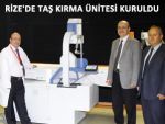 RİZE'DE TAŞ KIRMA ÜNİTESİ KURULDU