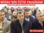 PAZAR'DA MEKKE'NİN FETHİ PROGRAMI
