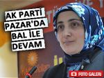 AK PARTİ PAZAR'DA GÖNÜL BAL İLE DEVAM