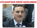 Rize ESOB Başkanı Atılgan'dan kredi açıklaması