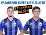 Pazarspor'a Süper Lig'den 2 takviye birden!