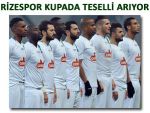 Rizespor kupada Fenerbahçe ile teselli arıyor!