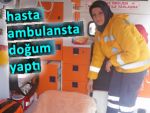 Rize 112 ambulansta doğum gerçekleştirildi