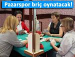 PAZARSPOR BRİÇ BRANŞINI FAALİYETE SOKTU