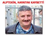 CESARETTİN ALPTEKİN HAYATINI KAYBETTİ