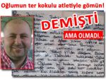 Oğlunun ter kokulu atletiyle gömülemedi!