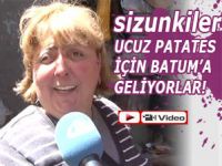 UCUZ PATATES İÇİN BATUM'A GİDİYORLAR