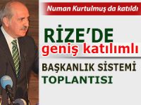 RİZE'DE BAŞKANLIK SİSTEMİ TARTIŞILDI