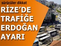 RİZE'DE PAZARTESİ BU YOLLAR KAPANACAK!