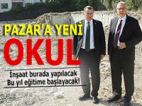 PAZAR'A YENİ BİR OKUL DAHA KAZANDIRILDI