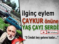 66 yaşındaki üretici, Çaykur önünde eylem yaptı