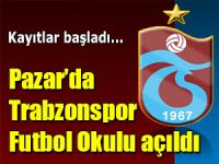 Pazar'da Trabzonspor Futbol Okulu açılıyor