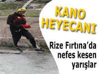 RİZE FIRTINA DERESİNDE KANO YARIŞLARI NEFES KESTİ