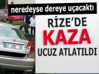 RİZE'DE KAZA UCUZ ATLATILDI