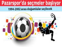 PAZARSPOR'DA SEÇMELER BAŞLIYOR