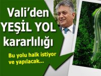 Vali yazıcı, Yeşil Yol konusunda açık konuştu