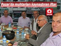 PAZARLI MUHTARLAR İFTARDA KAYNAŞTI