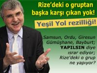 Yeşil Yol'a Rize'dek o gruptan başka karşı çıkan yok!