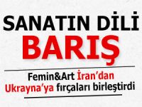 Femin Art sanatın büyülü dilini barış için kullanıyor