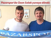 PAZARSPOR'DA OZAN SOLAK YUVAYA DÖNDÜ