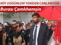 KÖY DÜĞÜNLERİ YENİDEN CANLANIYOR