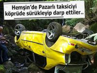 Hemşin'de taksi şoförünü darp ettiler