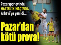 PAZARSPOR'DAN LİG ÖNCESİ KÖTÜ PROVA