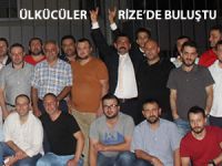 ÜLKÜCÜLER RİZE'DE BİR ARAYA GELDİ