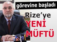 YENİ RİZE İL MÜFTÜSÜ GÖREVİNE BAŞLADI