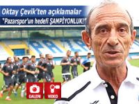 ÇEVİK: 'PAZARSPOR'UN HEDEFİ ŞAMPİYONLUK'