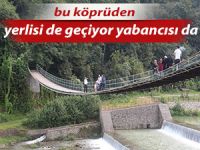 BU KÖPRÜDEN YERLİSİ DE GEÇİYOR YABANCISI DA!