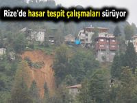 RİZE'DE HASAR TESPİT ÇALIŞMALARI SÜRÜYOR