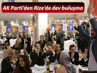 AK Parti’den Rize’de dev buluşma