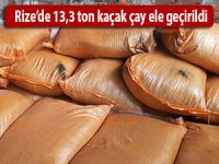 RİZE'DE 13,3 TON KAÇAK ÇAY ELE GEÇİRİLDİ