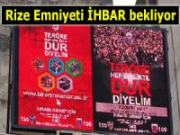 RİZE EMNİYET: TERÖRE BİRLİKTE DUR DİYELİM!