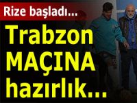 RİZESPOR, TRABZONSPOR MAÇI HAZIRLIKLARINA BAŞLADI