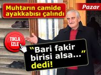 Camide ayakkabısı çalındı; 'bari fakir birisi alsa' dedi!