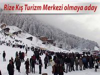 RİZE KIŞ TURİZM MERKEZİ OLMAYA ADAY