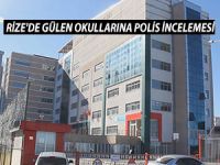 RİZE'DE GÜLEN OKULLARINA POLİS İNCELEMESİ