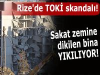 Rize'de TOKİ skandalı! Sakat zemine dikilen bina yıkılıyor!