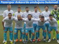 Pazarspor Ankara'da umduğunu bulamadı