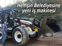 HEMŞİN BELEDİYESİNE YENİ İŞ MAKİNESİ