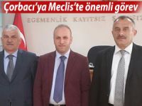 ÇORBACI'YA MECLİSTE ÖNEMLİ GÖREV