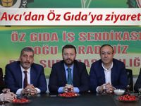 Avcı’dan Öz Gıda İş Sendikasına ziyaret