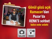 Gönül gözü açık Ramazan'dan RENK'li sohbet