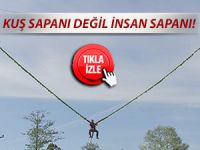 KUŞ SAPANI DEĞİL İNSAN SAPANI