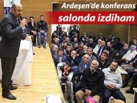 Ardeşen'deki konferansta izdiham yaşandı