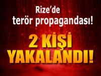 RİZE’DE TERÖR PROPAGANDASI YAPAN 2 KİŞİ YAKALANDI